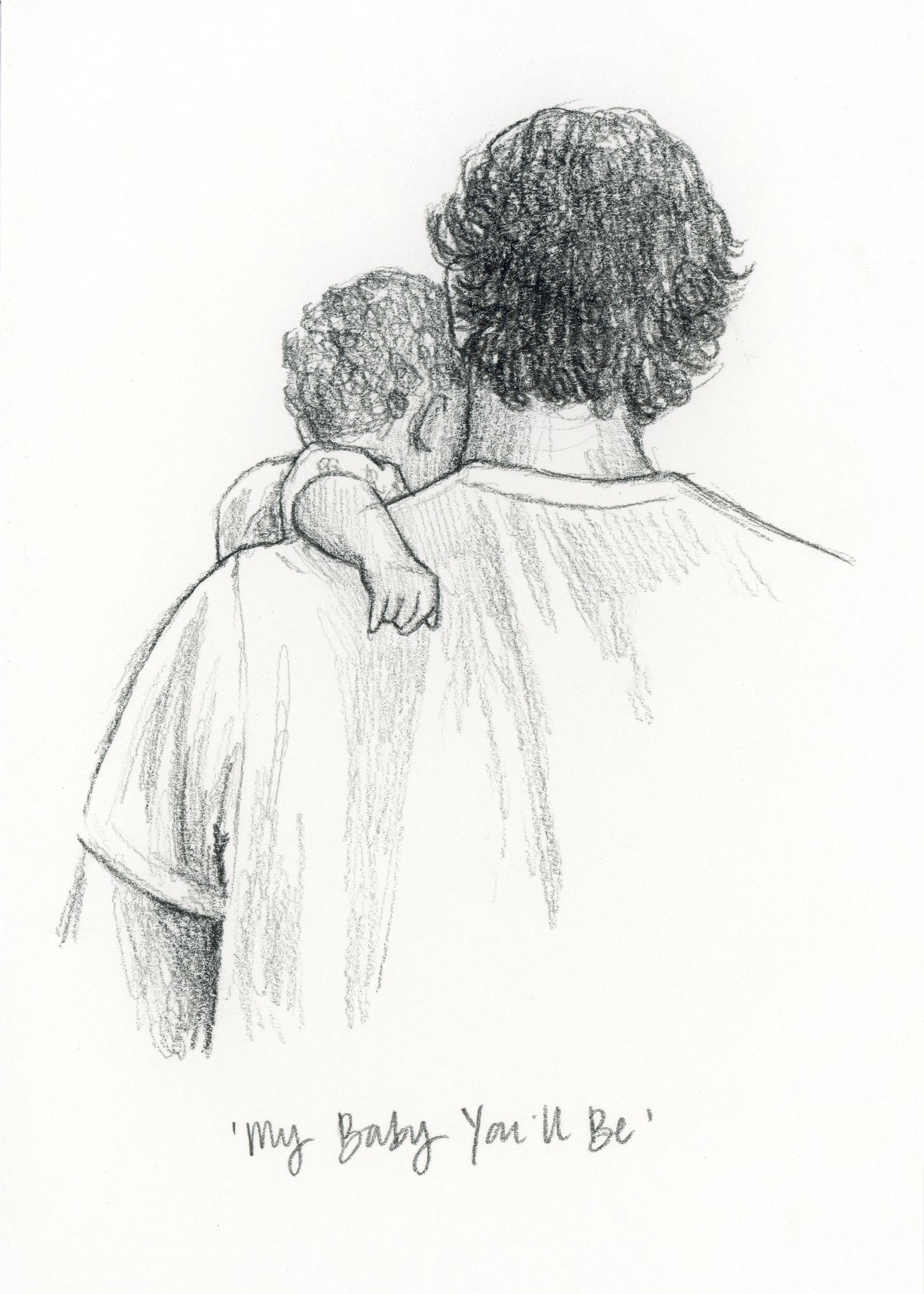 'My Baby You'll Be' Sketch Print