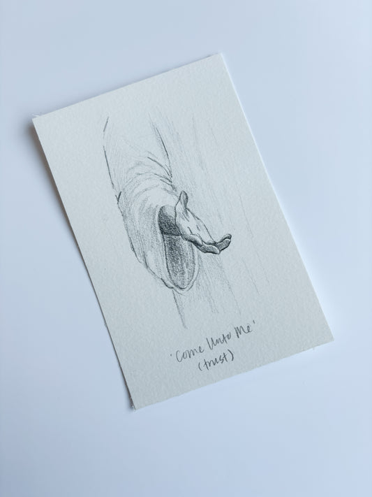 'Come Unto Me' 4x6 inch original sketch