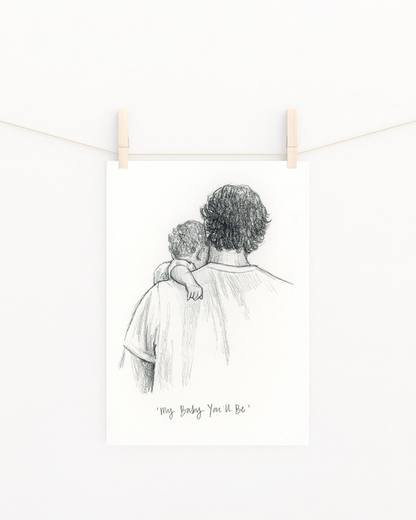 'My Baby You'll Be' Sketch Print