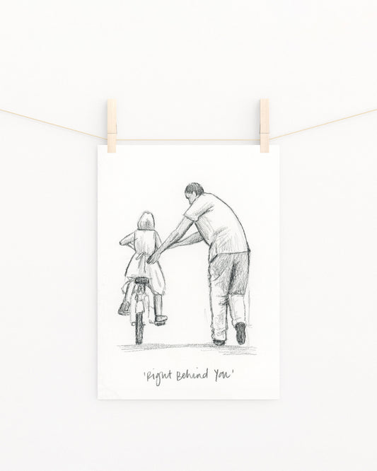 'Right Behind You' Sketch Print