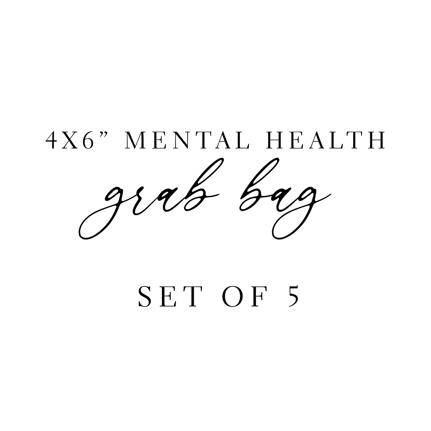 4x6" Mental Health Print Grab Bag (set of 5)