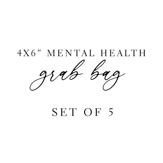 4x6" Mental Health Print Grab Bag (set of 5)