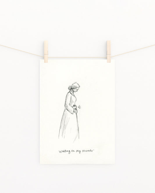 'Waiting On My Miracle' Sketch Print